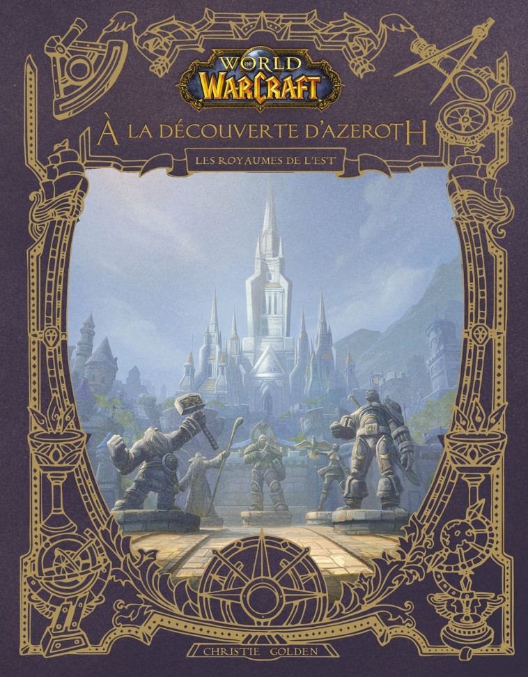 World of Warcraft : À la découverte d'Azeroth - Les royaumes de l'Est - Christie Golden - PANINI