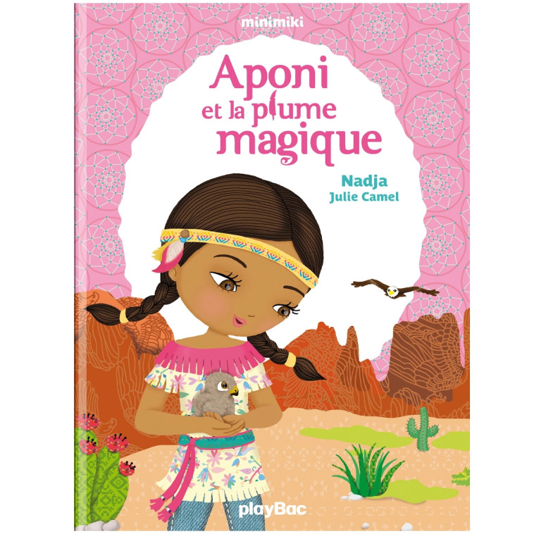 Minimiki - Aponi et la plume magique - Tome 8 -  NADJA - PLAY BAC