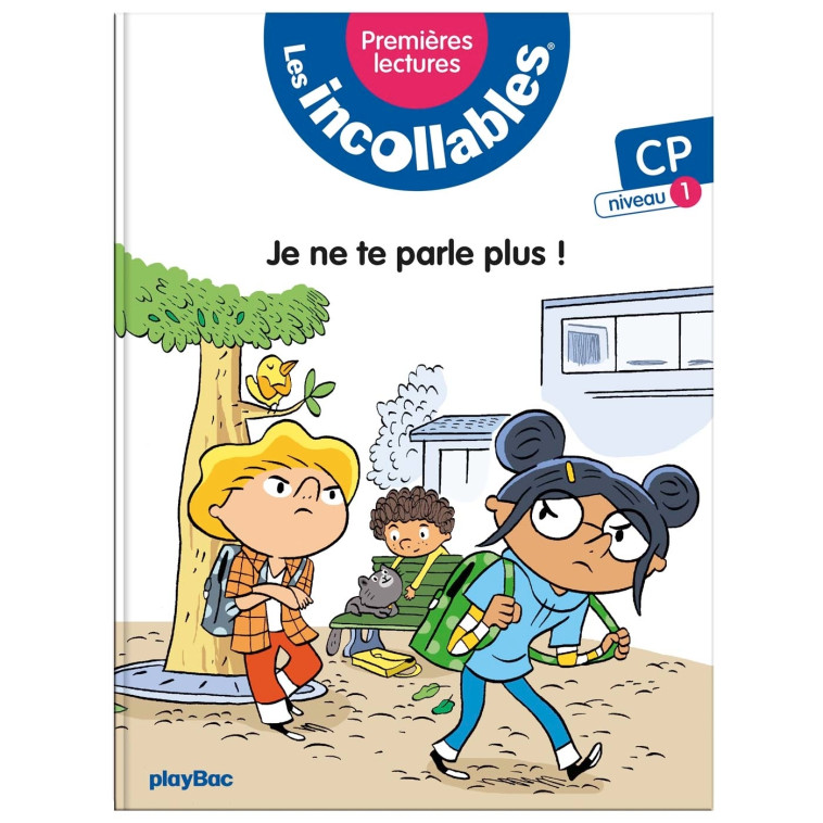 Les incollables - Premières lectures - Tome 3 - Je ne te parle plus ! - niv.1 - Marie Lenne-Fouquet - PLAY BAC