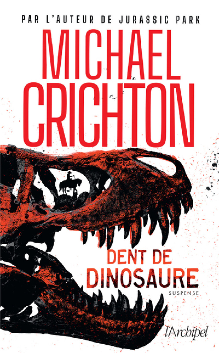 Dent de dinosaure - Michael Crichton - ARCHIPEL