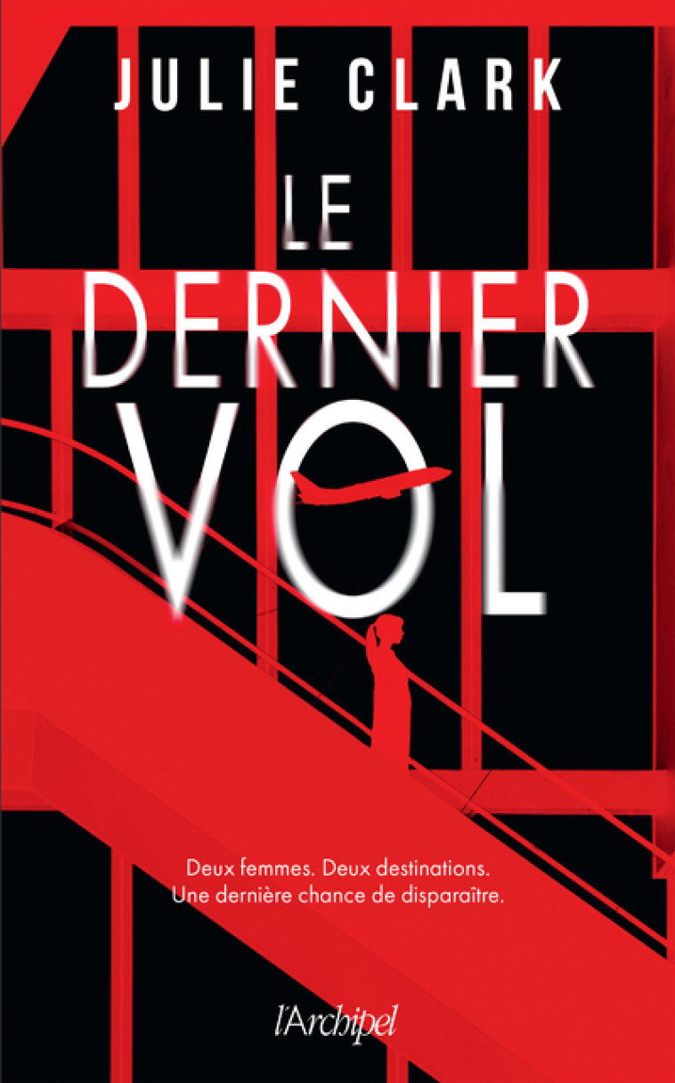 Le dernier vol - Julie Clark - ARCHIPEL