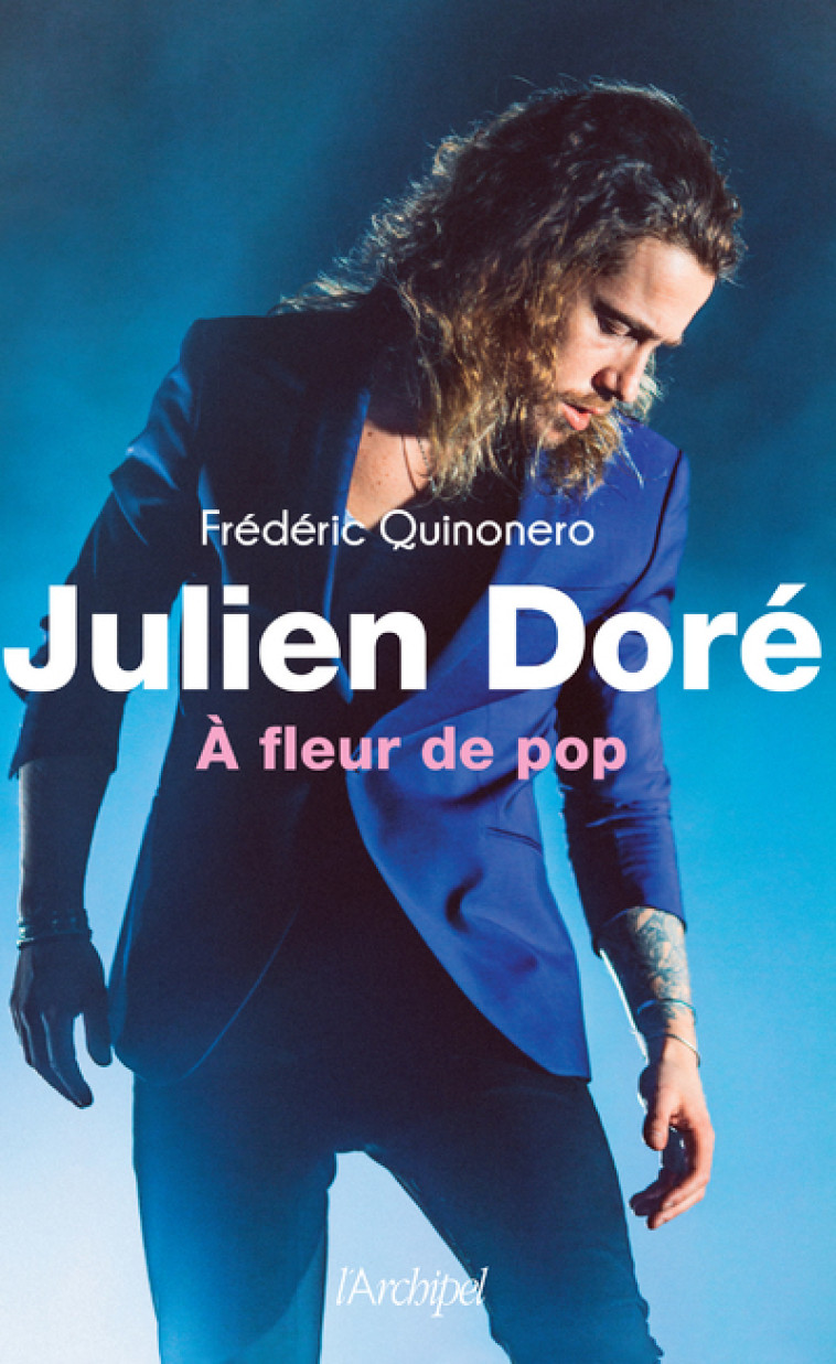 Julien Doré - À fleur de pop - Frédéric Quinonero - ARCHIPEL