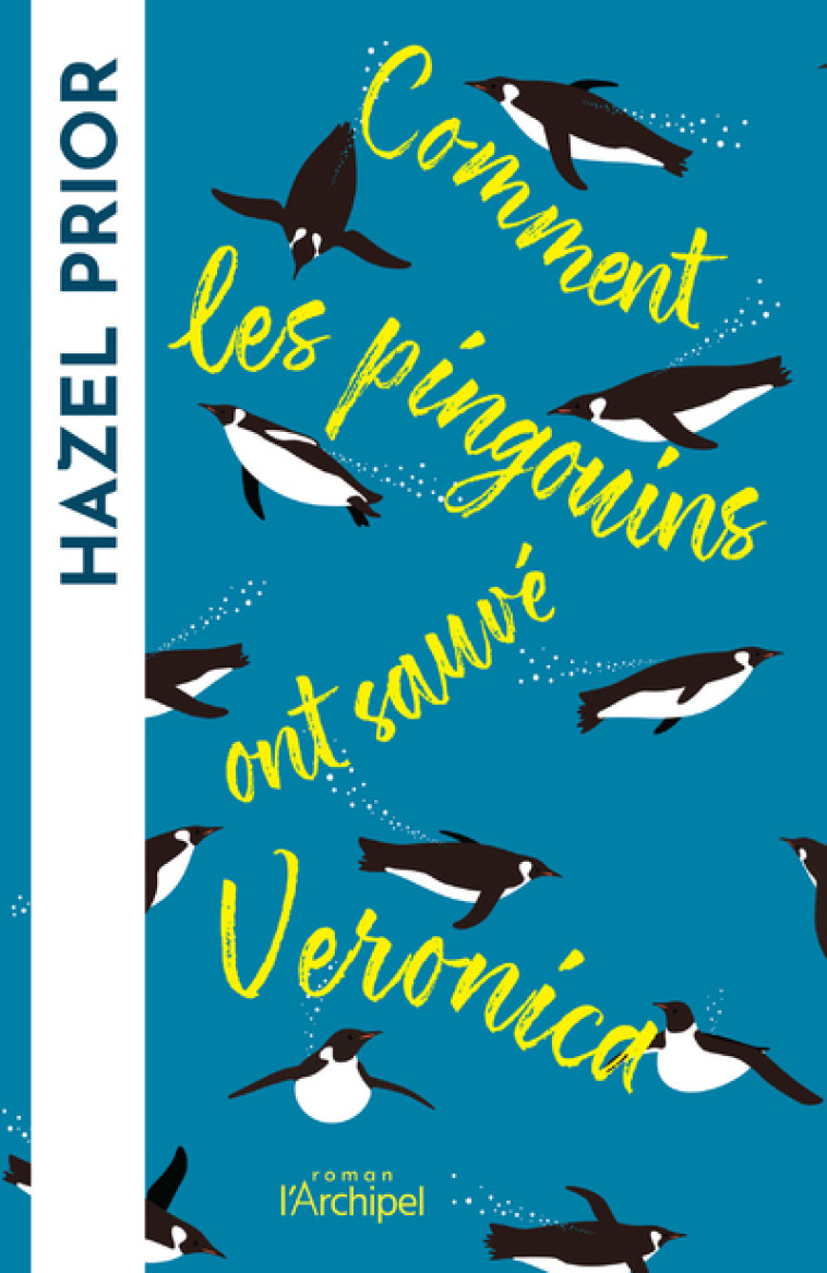 Comment les pingouins ont sauvé Veronica - Hazel Prior - ARCHIPEL