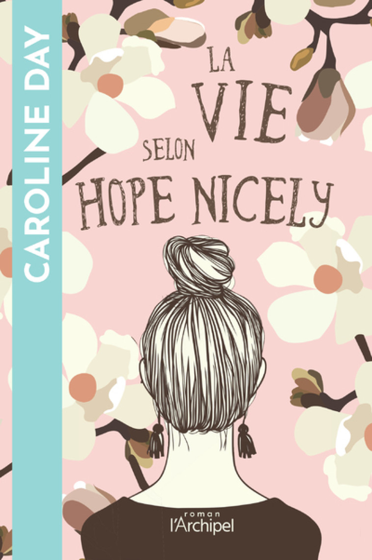 La vie selon Hope Nicely - Caroline Day - ARCHIPEL