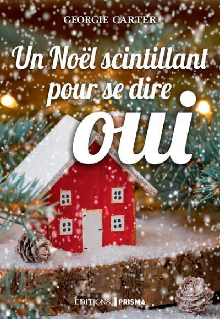 Un Noël scintillant pour se dire oui - Georgie Carter - EDITIONS PRISMA