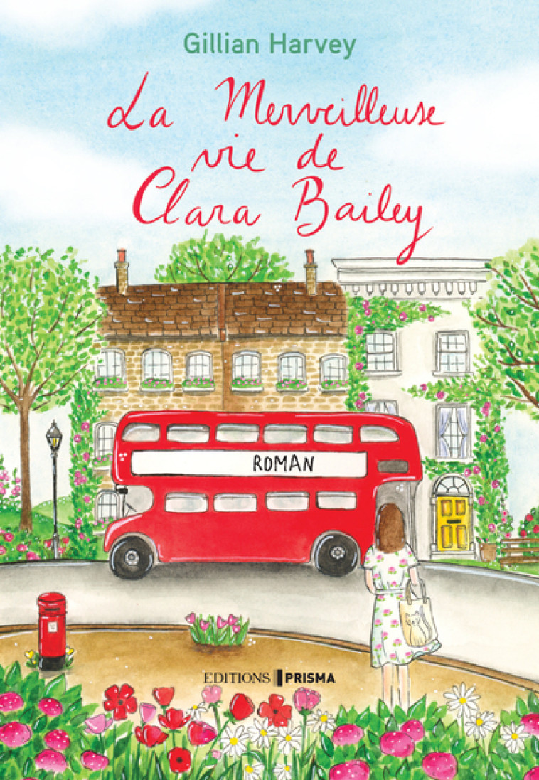 La merveilleuse vie de Clara Bailey - Gillian Harvey - EDITIONS PRISMA