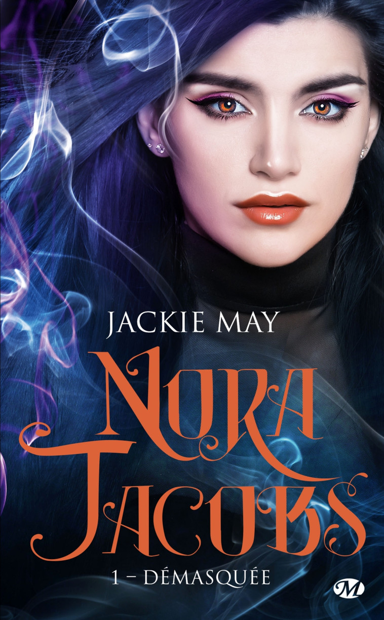 Nora Jacobs, T1 : Démasquée - Jackie May - MILADY