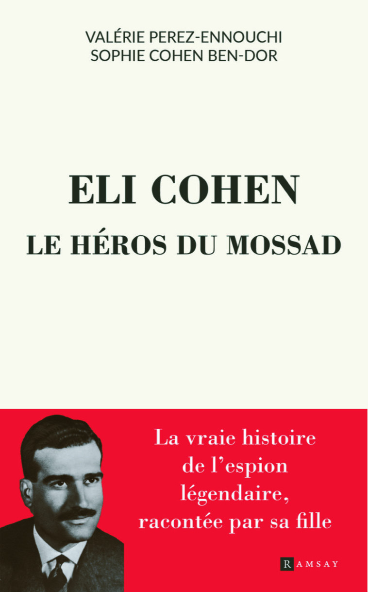 Eli Cohen, le héros du Mossad - Valérie PEREZ-ENNOUCHI - RAMSAY