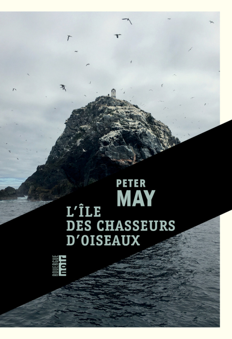 L'île des chasseurs d'oiseaux - Peter May - ROUERGUE