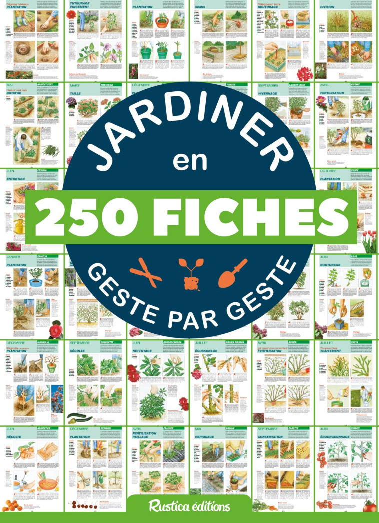 Jardiner en 250 fiches geste par geste -  Collectif - RUSTICA