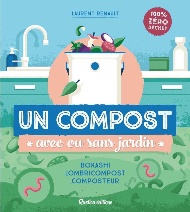 Un compost avec ou sans jardin - Laurent Renault - RUSTICA