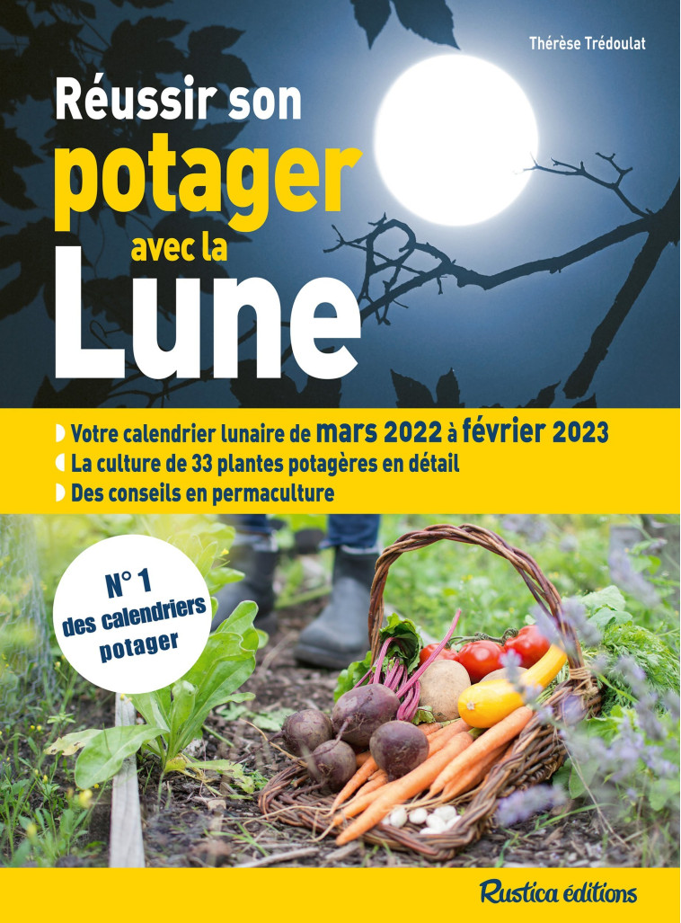 Réussir son potager avec la Lune 2022-2023 - Thérèse Trédoulat - RUSTICA