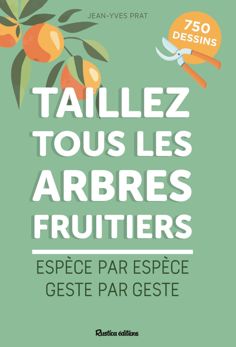 Taillez tous les arbres fruitiers - Jean-Yves Prat - RUSTICA