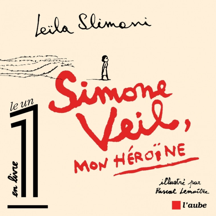 SIMONE VEIL, MON HEROINE - Leïla Slimani - DE L AUBE