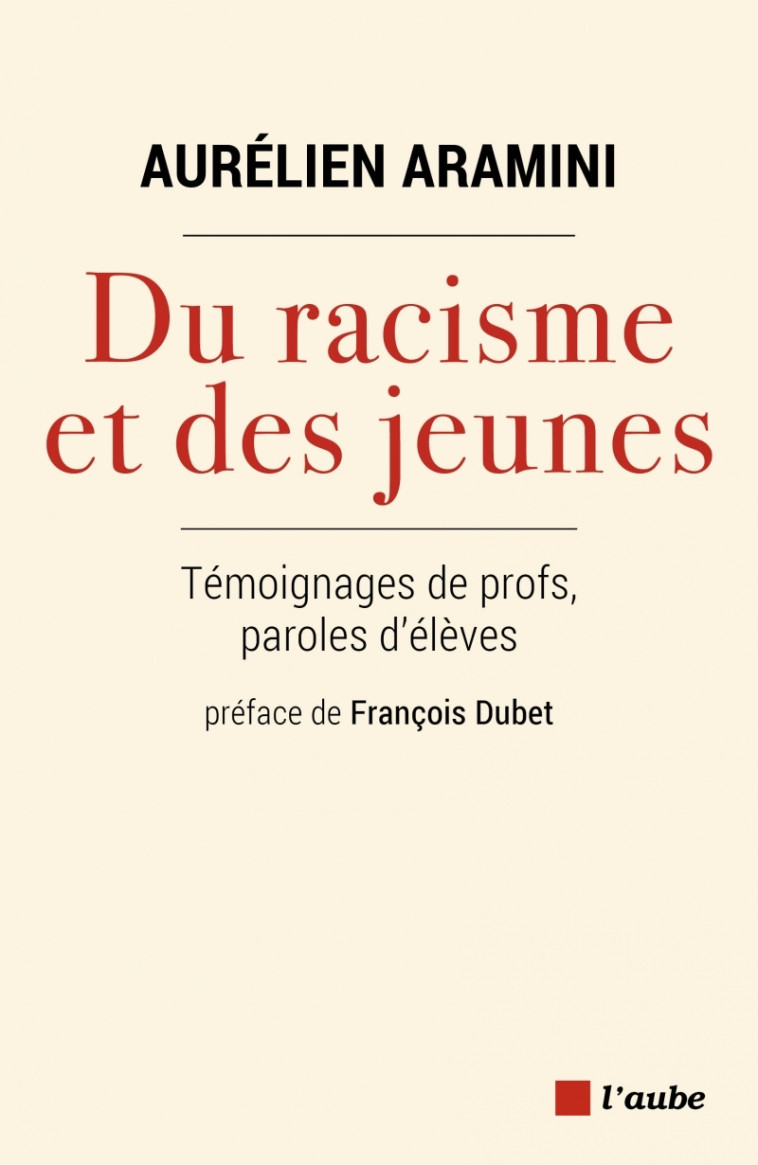 Du racisme et des jeunes - Témoignages de profs, paroles d'é - Aurélien Aramini - DE L AUBE