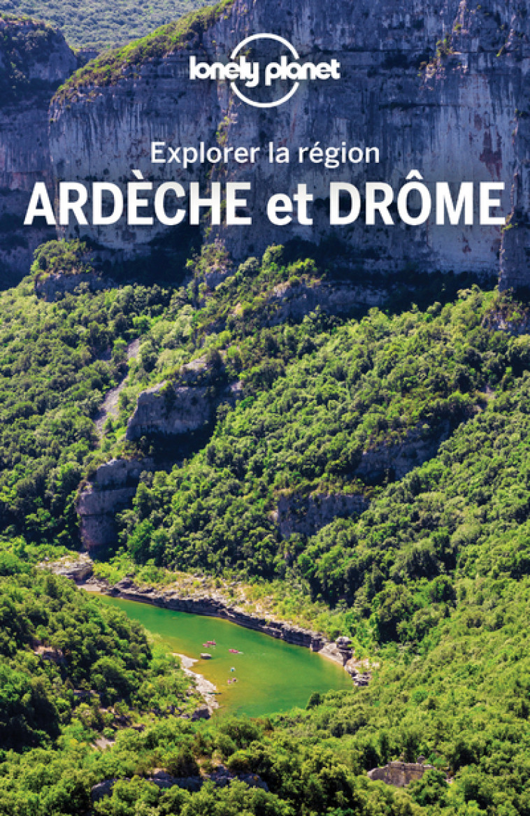 Explorer la région Ardèche et Drôme 2ed -  Lonely planet fr - LONELY PLANET