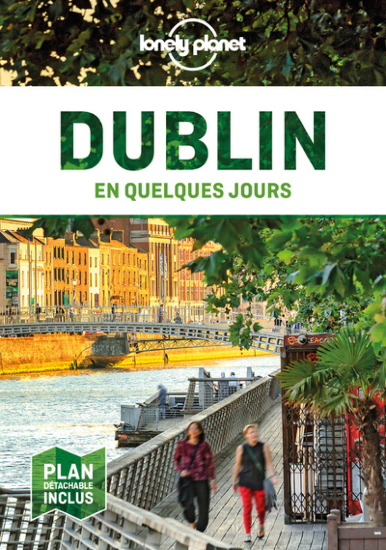 Dublin En quelques jours 4ed -  Lonely planet fr - LONELY PLANET