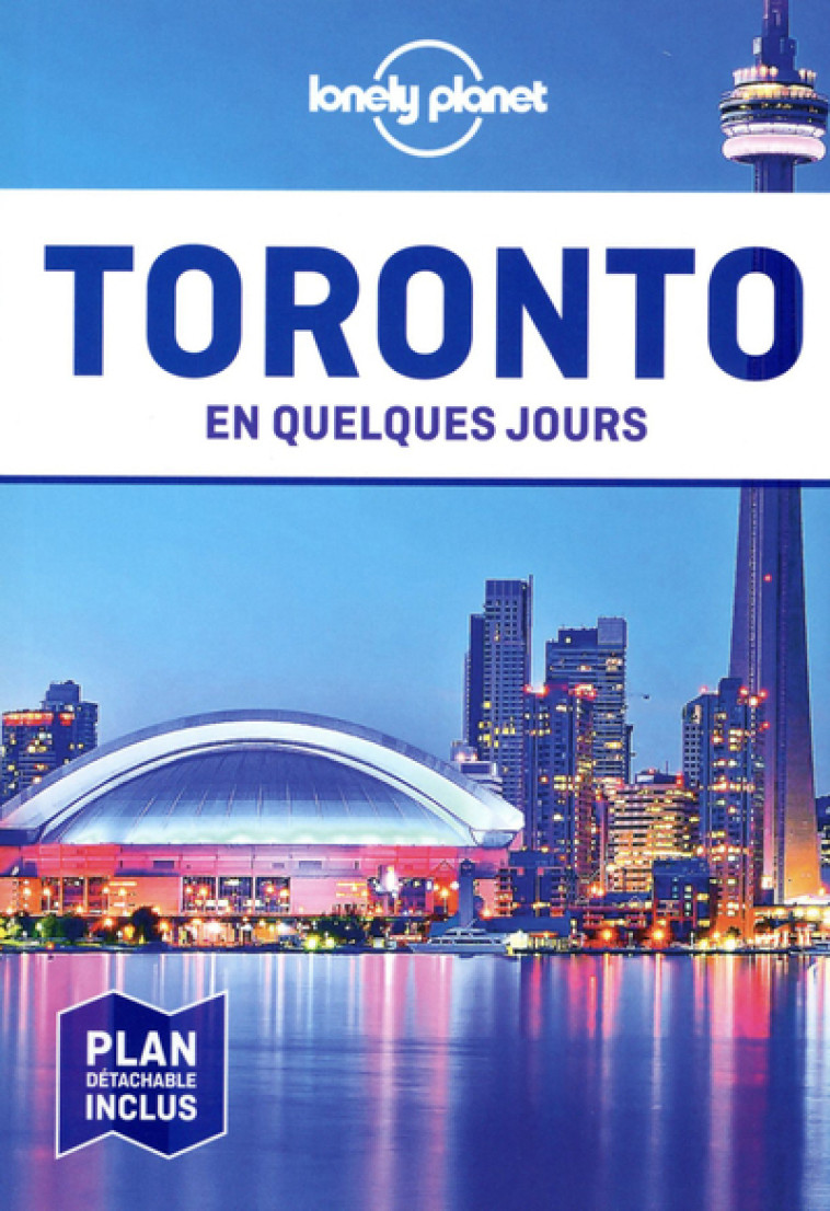 Toronto En quelques jours 1ed -  Lonely planet fr - LONELY PLANET