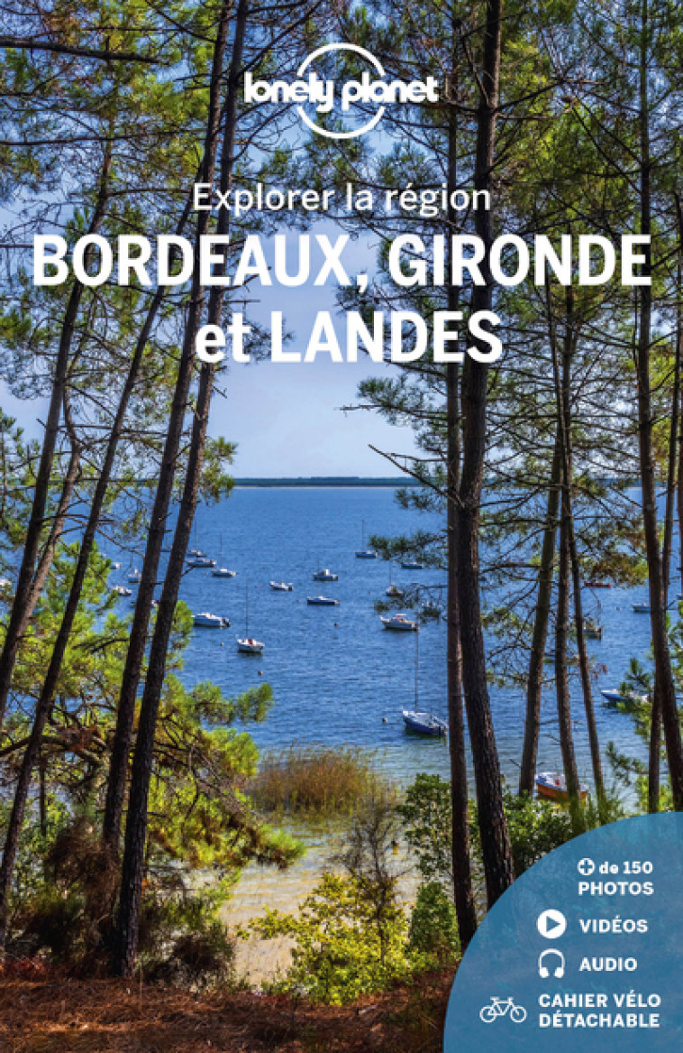 Explorer la région Bordeaux, Gironde et Landes 4ed -  Lonely planet fr - LONELY PLANET