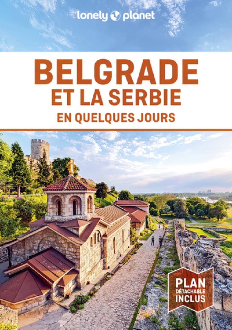 Belgrade et la Serbie en quelques jours 1ed -  Lonely Planet - LONELY PLANET