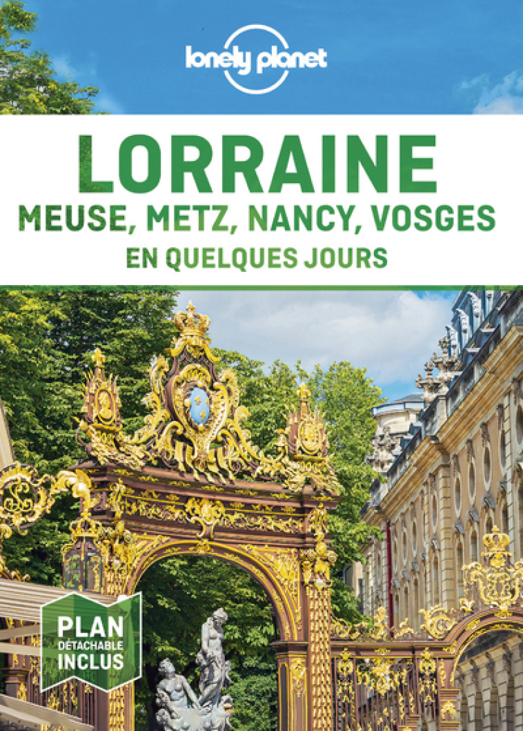 Lorraine, Meuse, Metz, Nancy, Vosges en quelques jours 1ed -  Lonely planet fr - LONELY PLANET