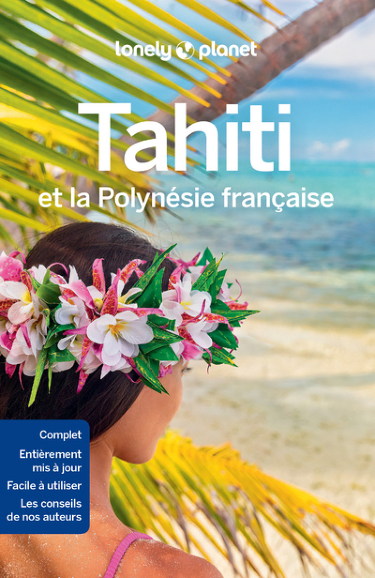 Tahiti et la Polynésie française 9ed -  Lonely planet fr - LONELY PLANET