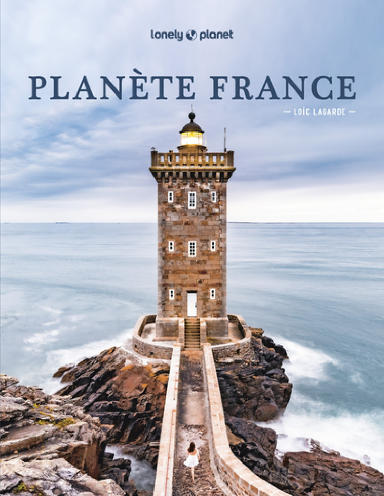 Planète France - Loïc Lagarde - LONELY PLANET