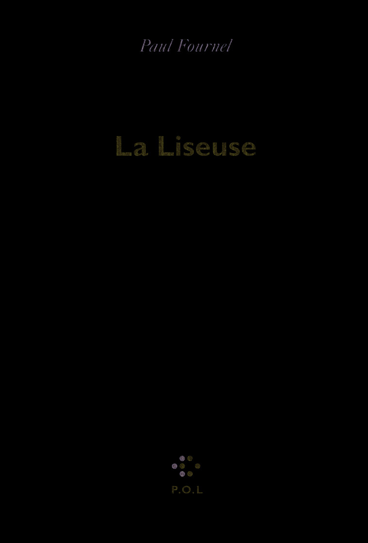 La Liseuse - Paul Fournel - POL