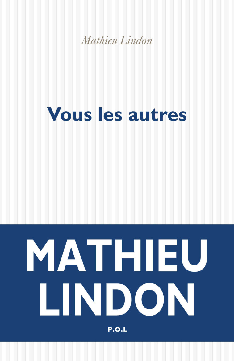 Vous les autres - Mathieu Lindon - POL