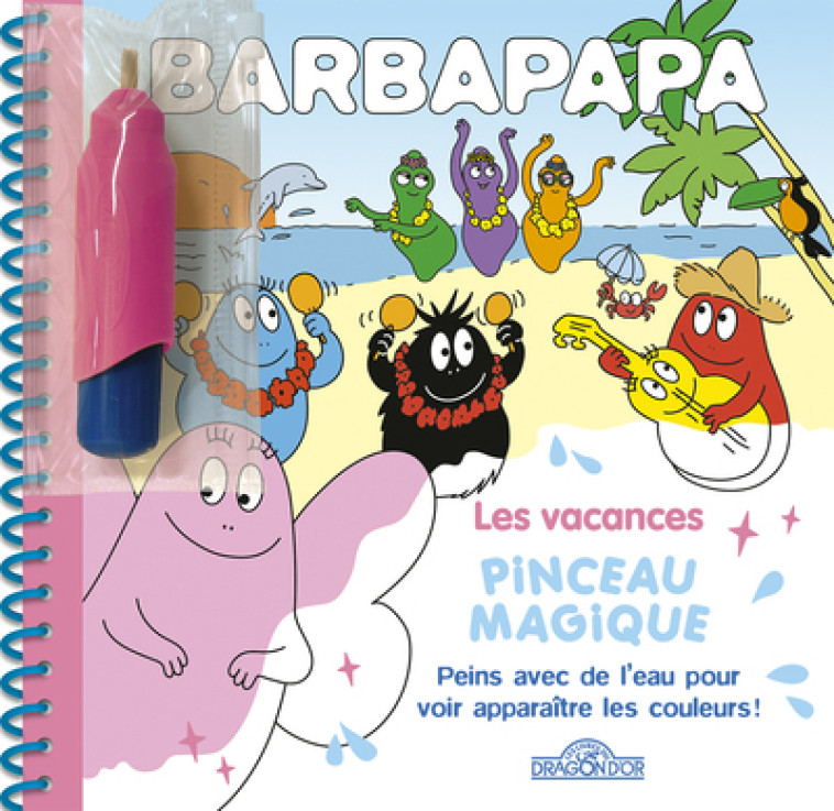 Barbapapa - Pinceau Magique - Les vacances - Alice Et Thomas Taylor - DRAGON D OR