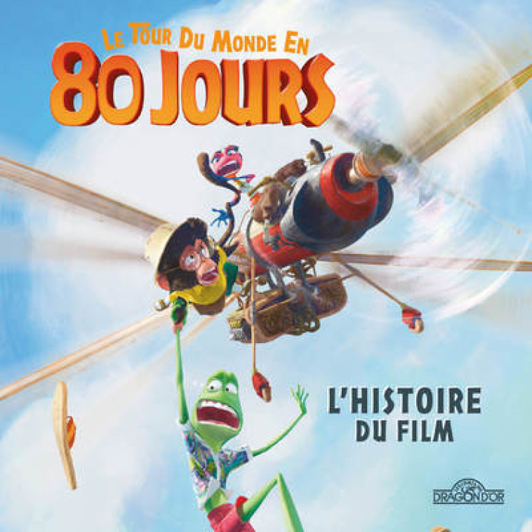 Le Tour du monde en 80 jours - L'histoire du film -  Studio Canal - DRAGON D OR