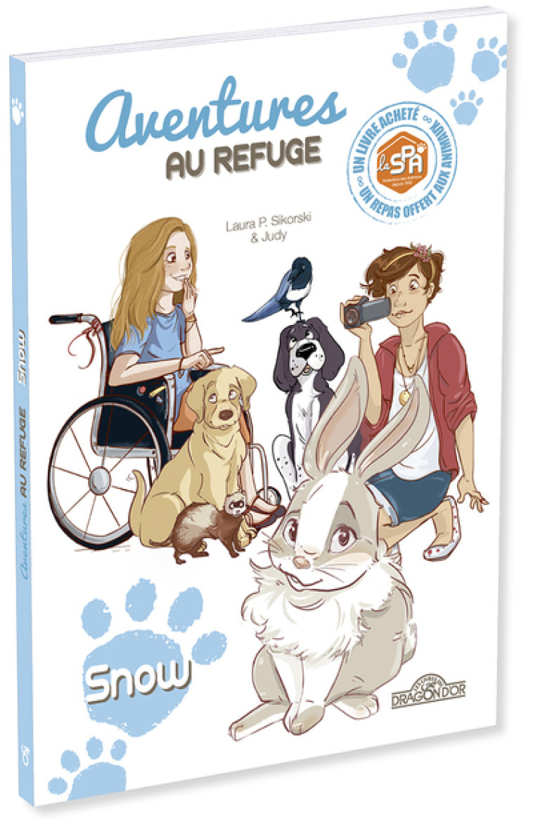 S.P.A. - Aventures au refuge - Snow - Laura P. Sikorski - DRAGON D OR