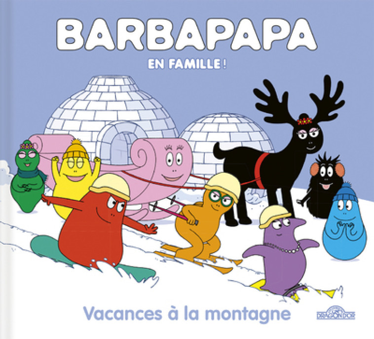 Barbapapa - Vacances à la montagne - Alice Et Thomas Taylor - DRAGON D OR