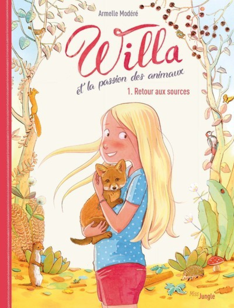 Willa et la passion des animaux - tome 1 Retour aux sources - Armelle Modéré - JUNGLE