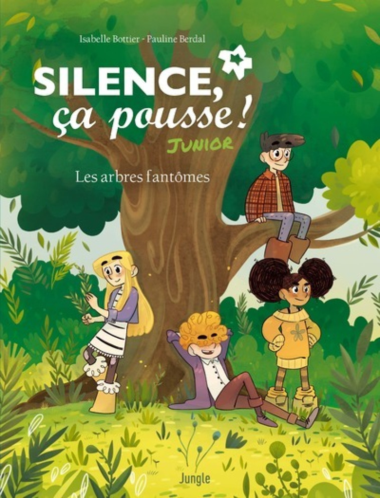 Silence, ça pousse ! - Junior - ISABELLE BOTTIER - JUNGLE