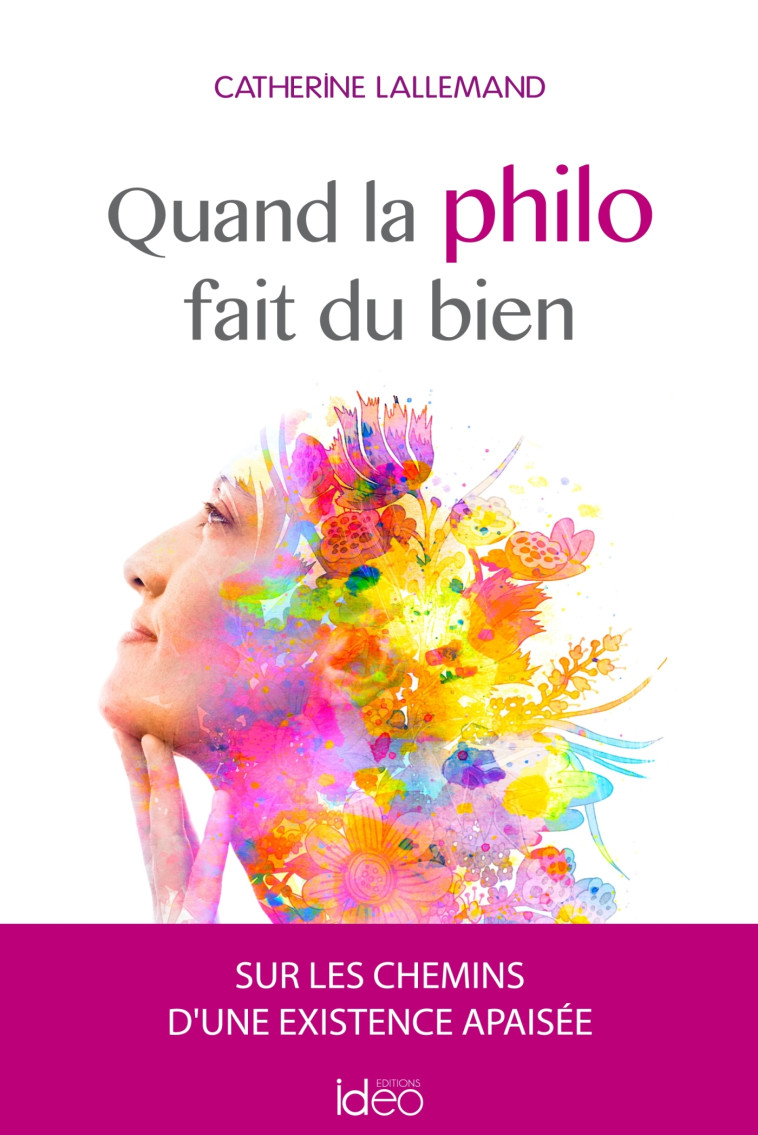 Quand la philo fait du bien - Catherine Lallemand - IDEO