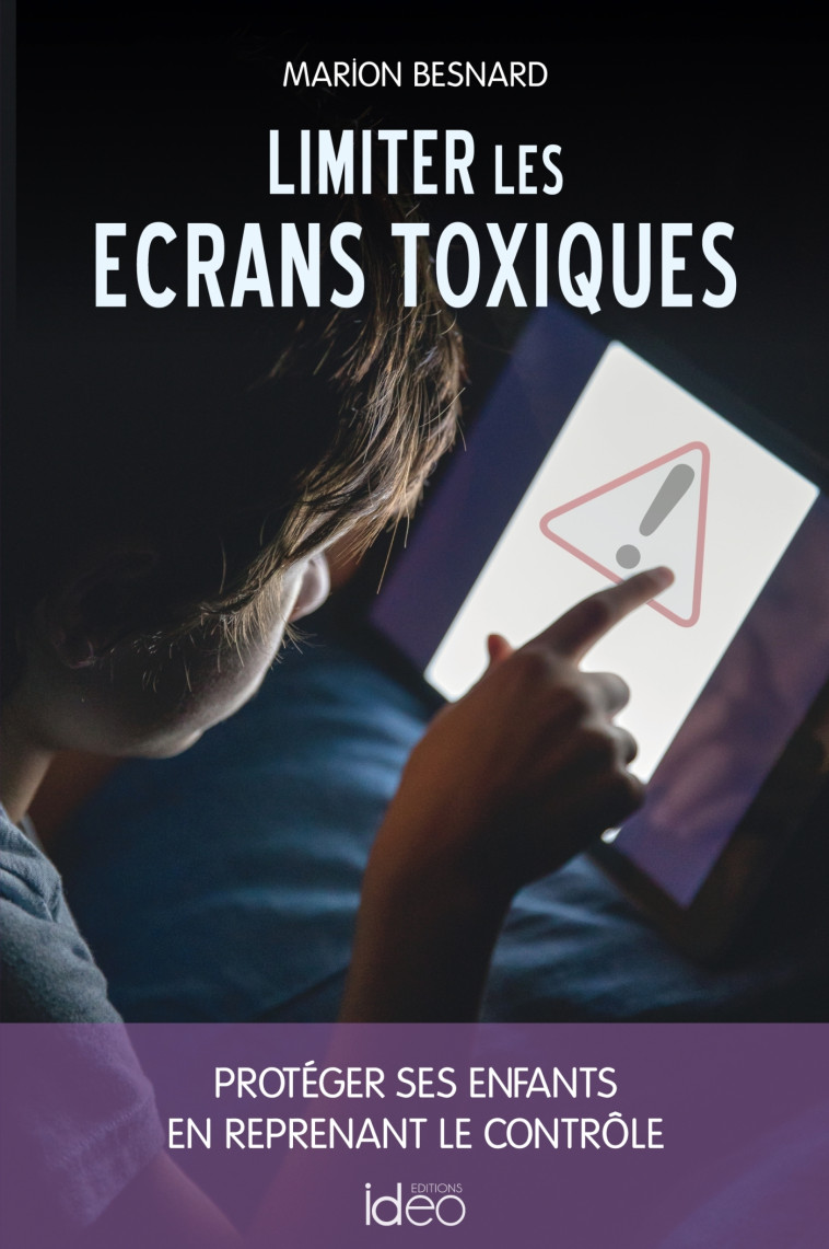 Limiter les écrans toxiques - Marion Besnard - IDEO