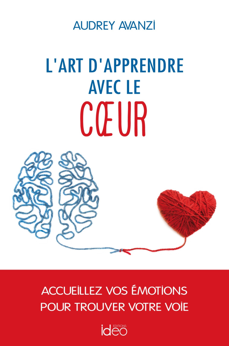 L'art d'apprendre avec le coeur - Audrey Avanzi - IDEO