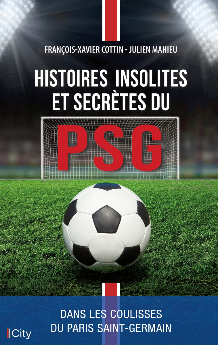 Histoire secrète du PSG - François Xavier Cottin - CITY