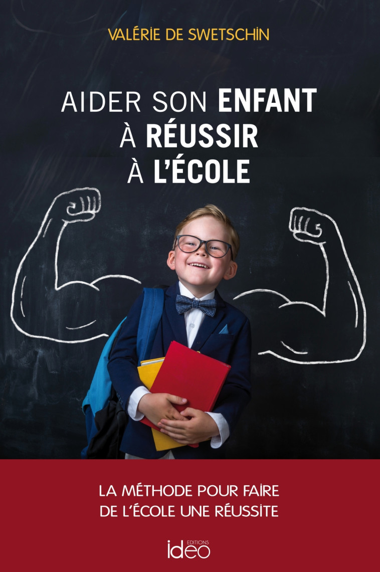 Aider son enfant à réussir l'école - Valérie de Swetschin - IDEO