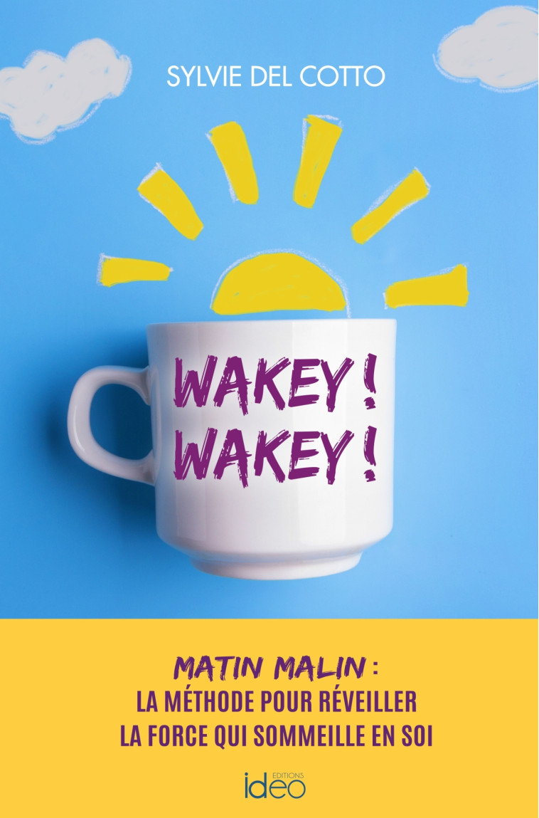 Wakey ! Wakey ! - Sylvie Del Cotto - IDEO