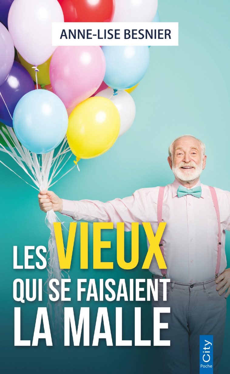 Les vieux qui se faisaient la malle - Anne-Lise Besnier - CITY