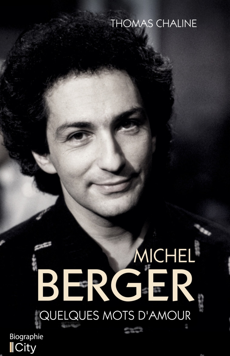 Michel Berger : quelques mots d'amour - Thomas Chaline  - CITY