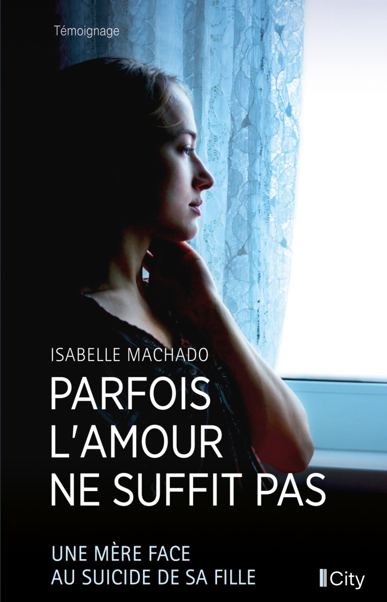 Parfois l'amour ne suffit pas - Isabelle Machado - CITY