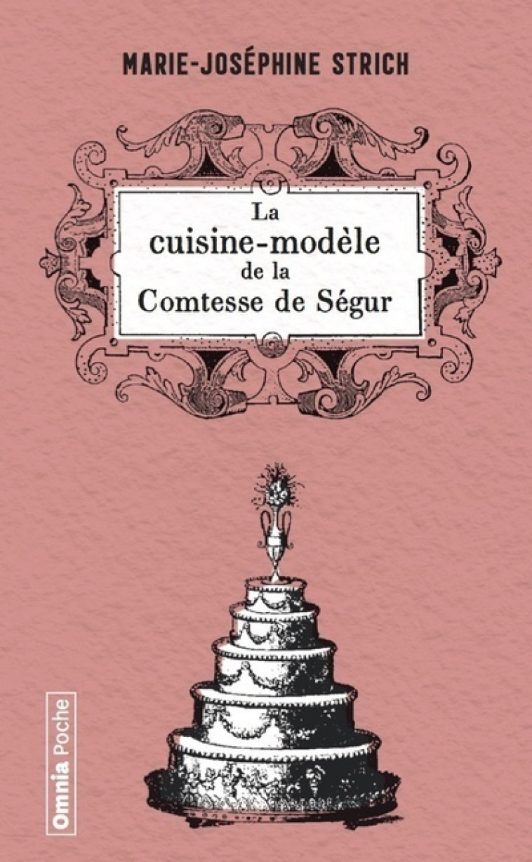 La cuisine modèle de la comtesse de Ségur - Marie-Joséphine STRICH - OMNIA