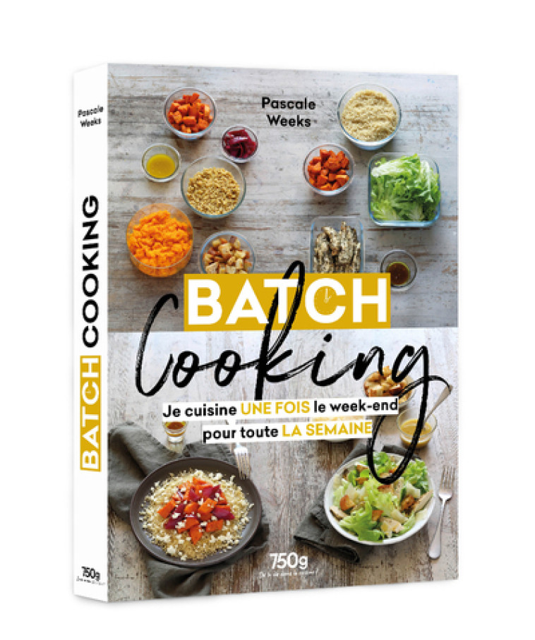 Batch cooking - Je cuisine une fois le week-end pour toute la semaine - Pascale Weeks - LEC