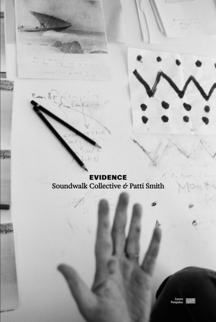 Catalogue - Evidence   Soundwalk Collective & Patti Smith -  CHLOE SIGANOS - CENTRE POMPIDOU