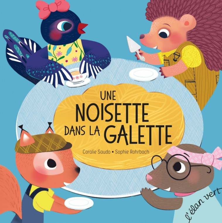 Une noisette dans la galette - Coralie Saudo - ELAN VERT