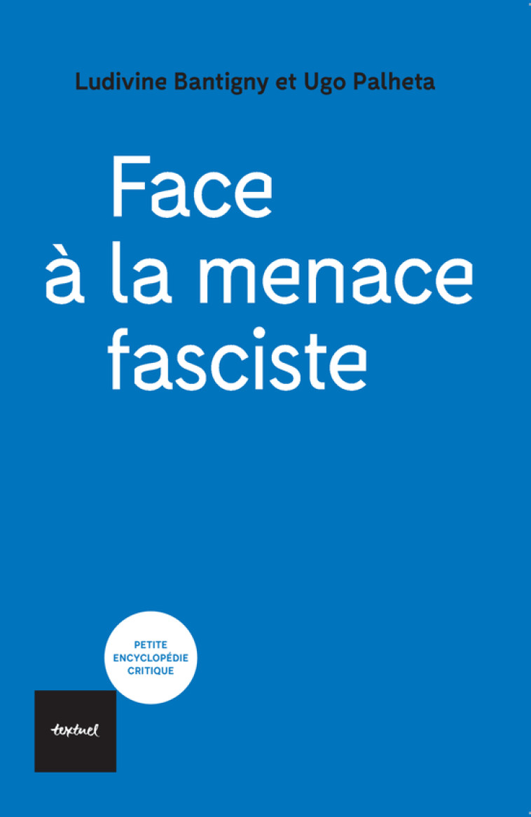 Face à la menace fasciste - Ugo Palheta - TEXTUEL