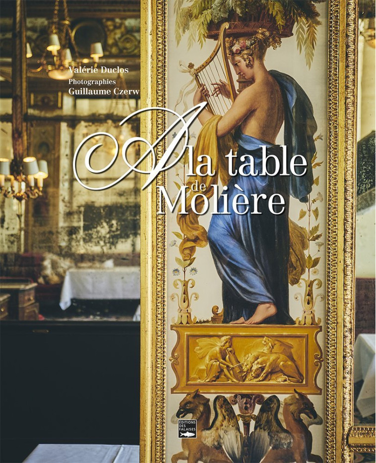 A la table de Molière - Valérie Duclos - DES FALAISES